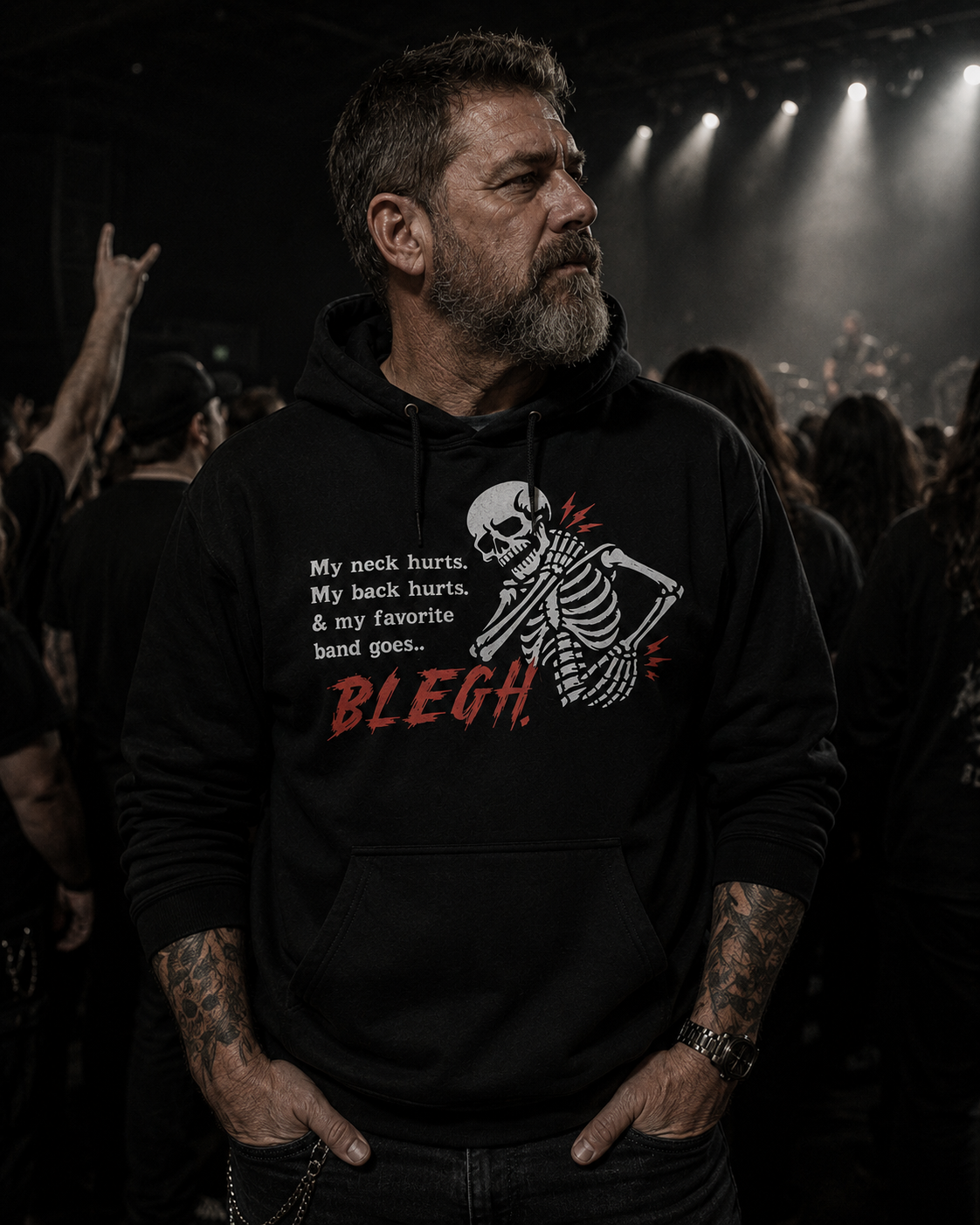My Neck Hurts.  My Back Hurts. My Favorite Band Goes BLEGH - Hoodie