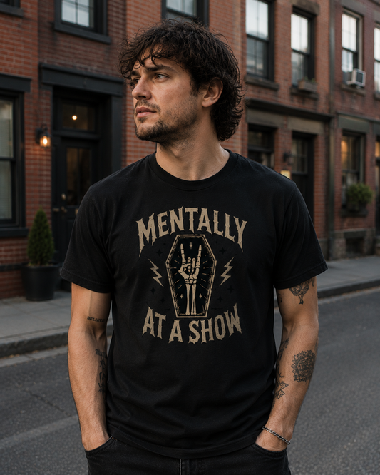 Mentally At A Show - Tee