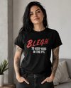 B.L.E.G.H. - Women's Tee